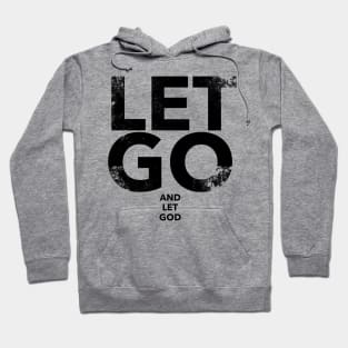 Let Go And Let God Hoodie